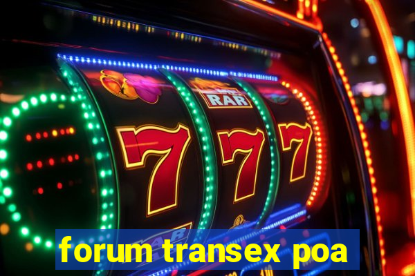 forum transex poa